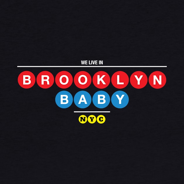 We Live In Brooklyn, Baby by nycsubwaystyles